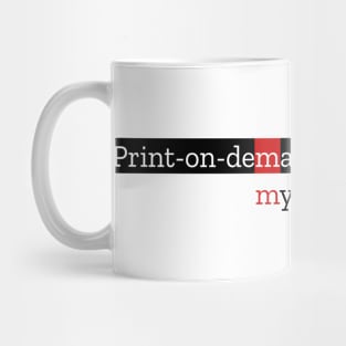 Print On Demand - My Ideas Come To Life Mug